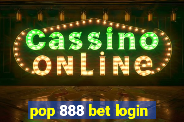 pop 888 bet login